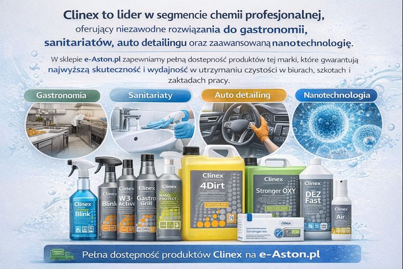 Czystość, która oszczędza Twój czas i budżet – dlaczego warto wybrać chemię Clinex?