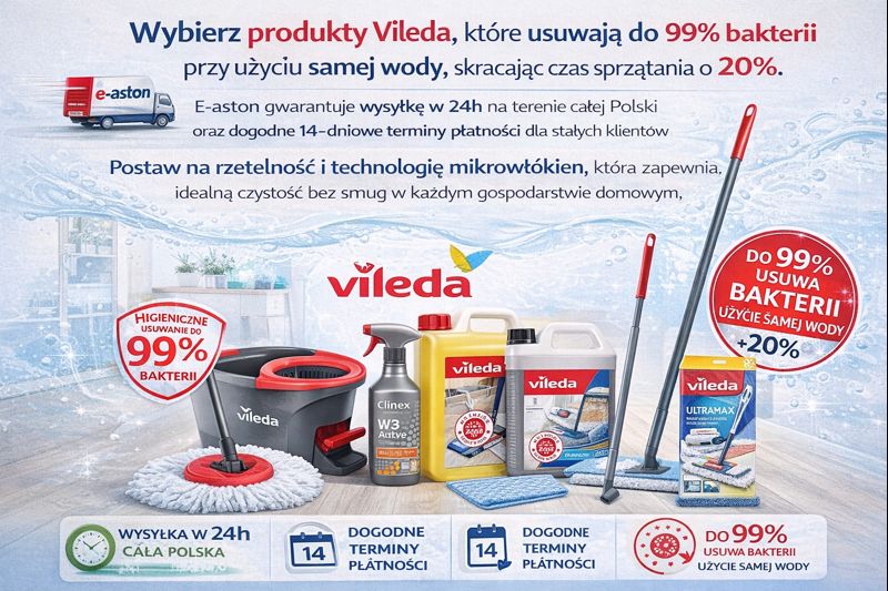 Vileda: Jak innowacyjne systemy sprzątania i rzetelna logistyka E-aston podnoszą standardy higieny w Twoim domu?