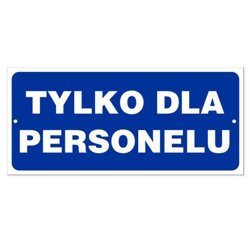 Tabliczka Informaczyjna "Tylko Dla Personelu" 185x85mm /Korfed